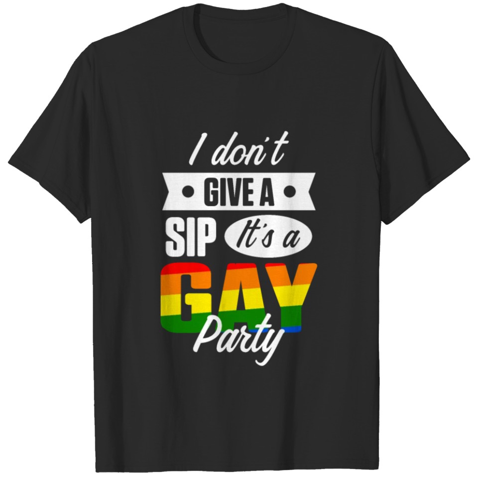 Lgbt Pride Gay Bachelor Party Give A Sip T-Shirt