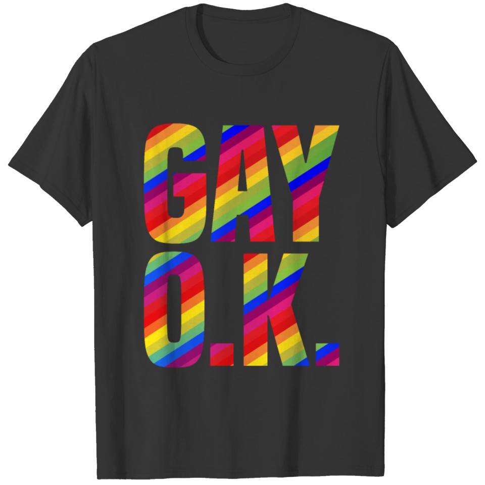 Lgbt Pride Gay Is Ok Proud Rainbow Gift Idea T Shirts