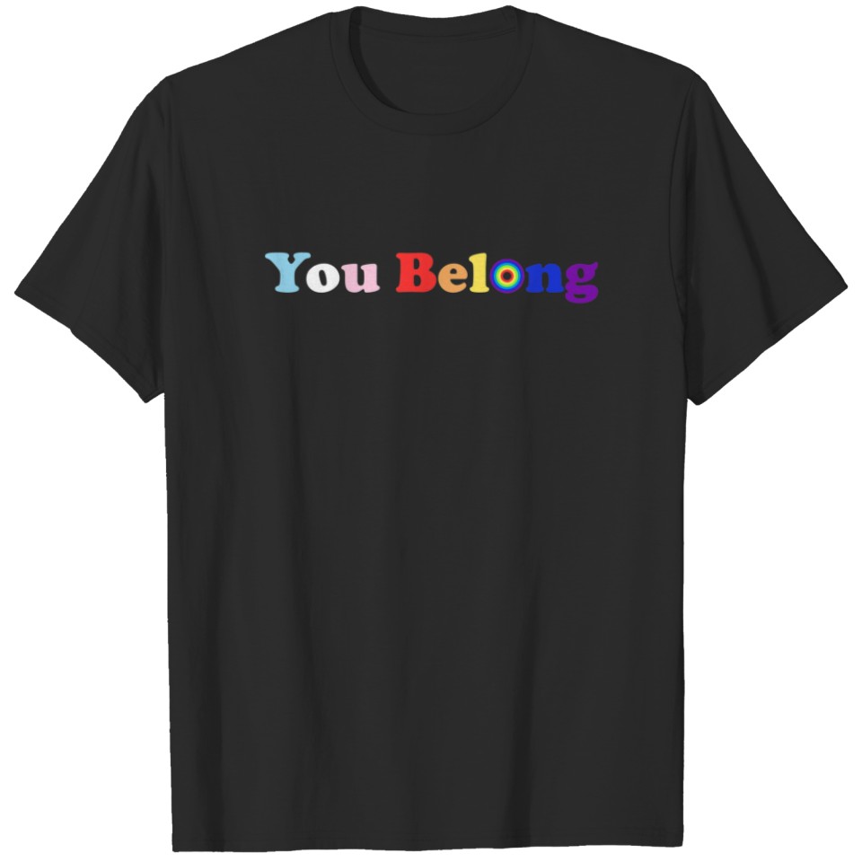 Lgbt Pride Lgbtq Flag Gay Pride Month You Belong T-Shirt