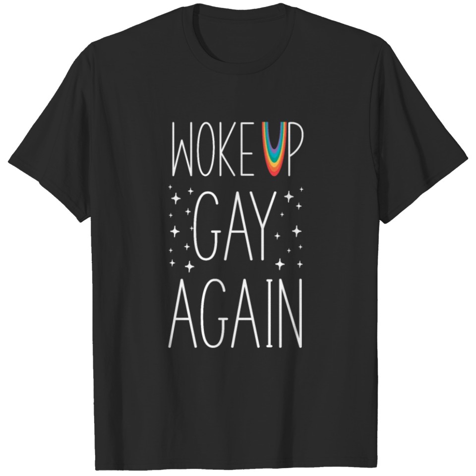 Lgbt Pride Rainbow Woke Up Gay T-Shirt