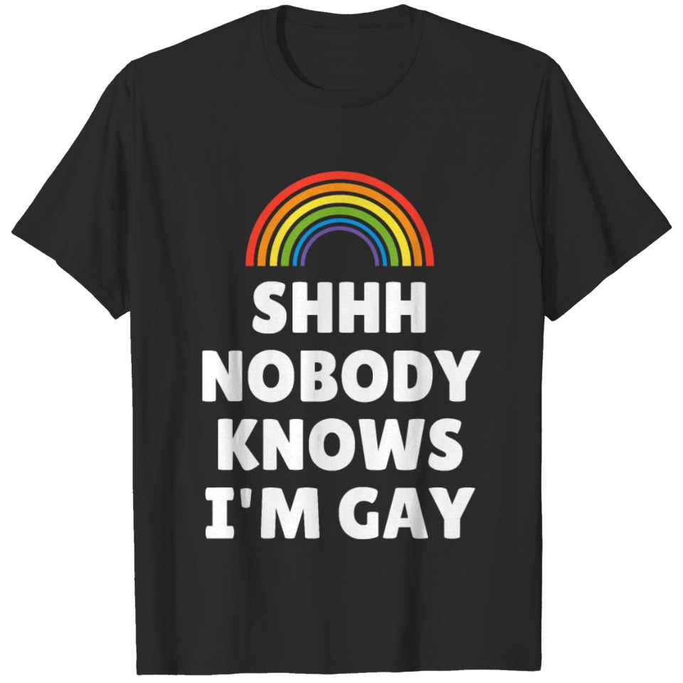 Lgbt Pride Shhh Nobody Knows Im Gay T-Shirt