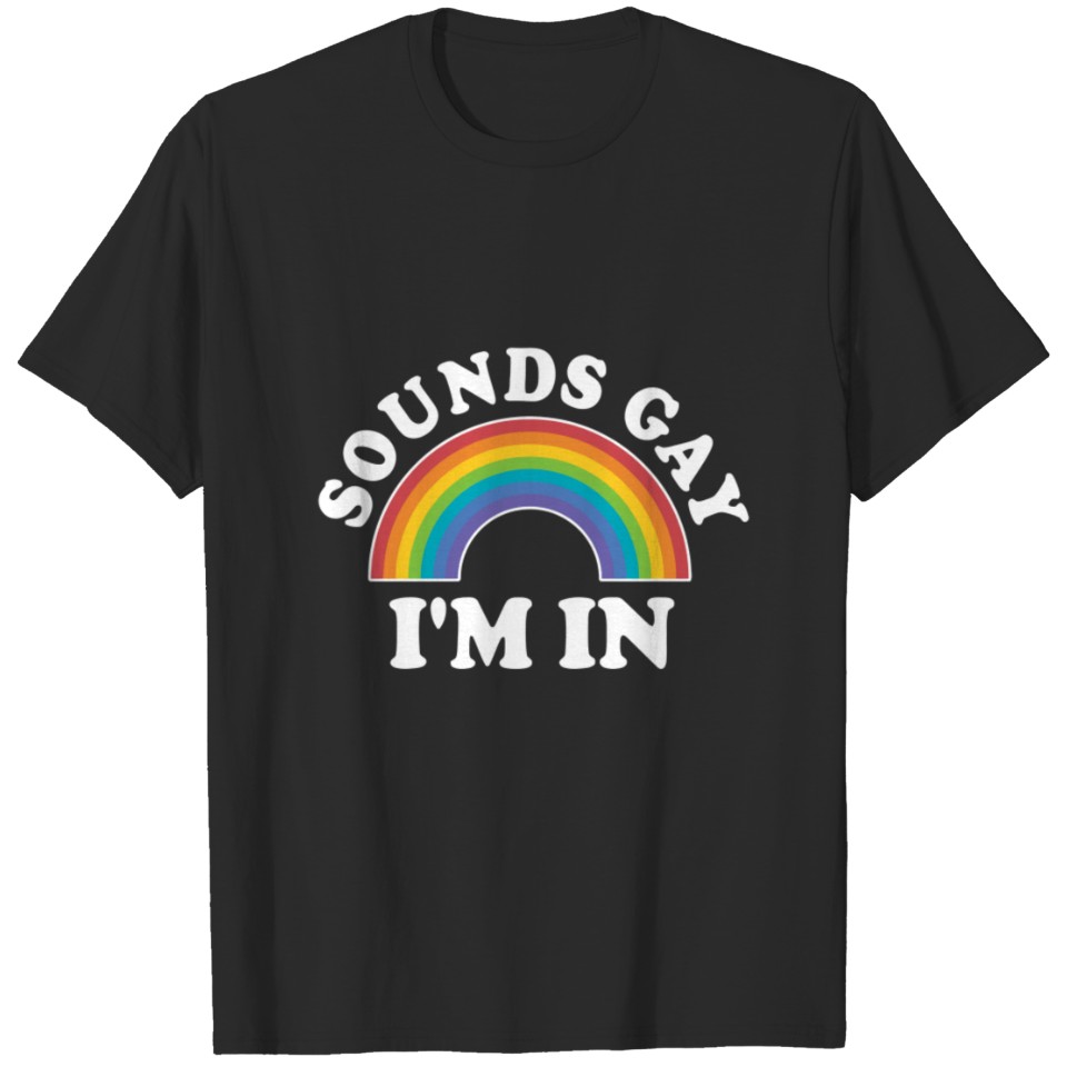 Lgbt Rainbow Sounds Gay I M In Lgbt Gift Lgbt T-Shirt