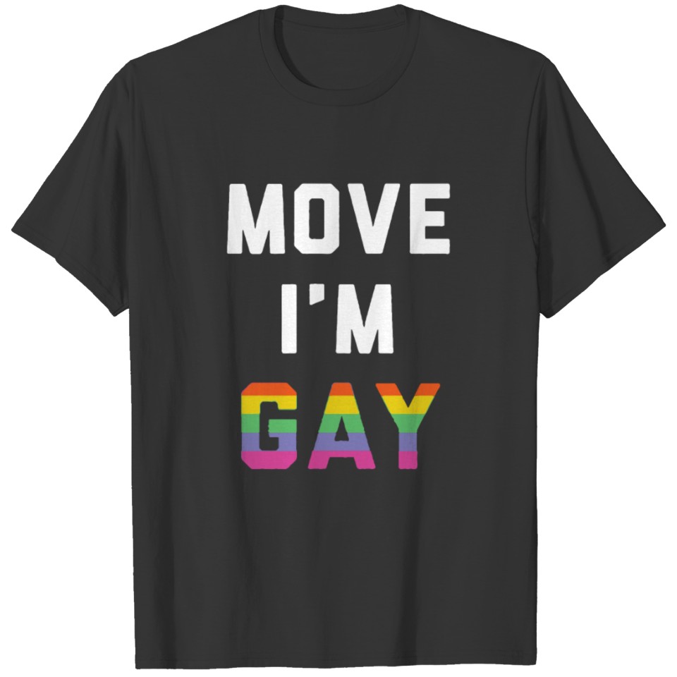 Lgbt T Shirts Move I M Gay T Shirts