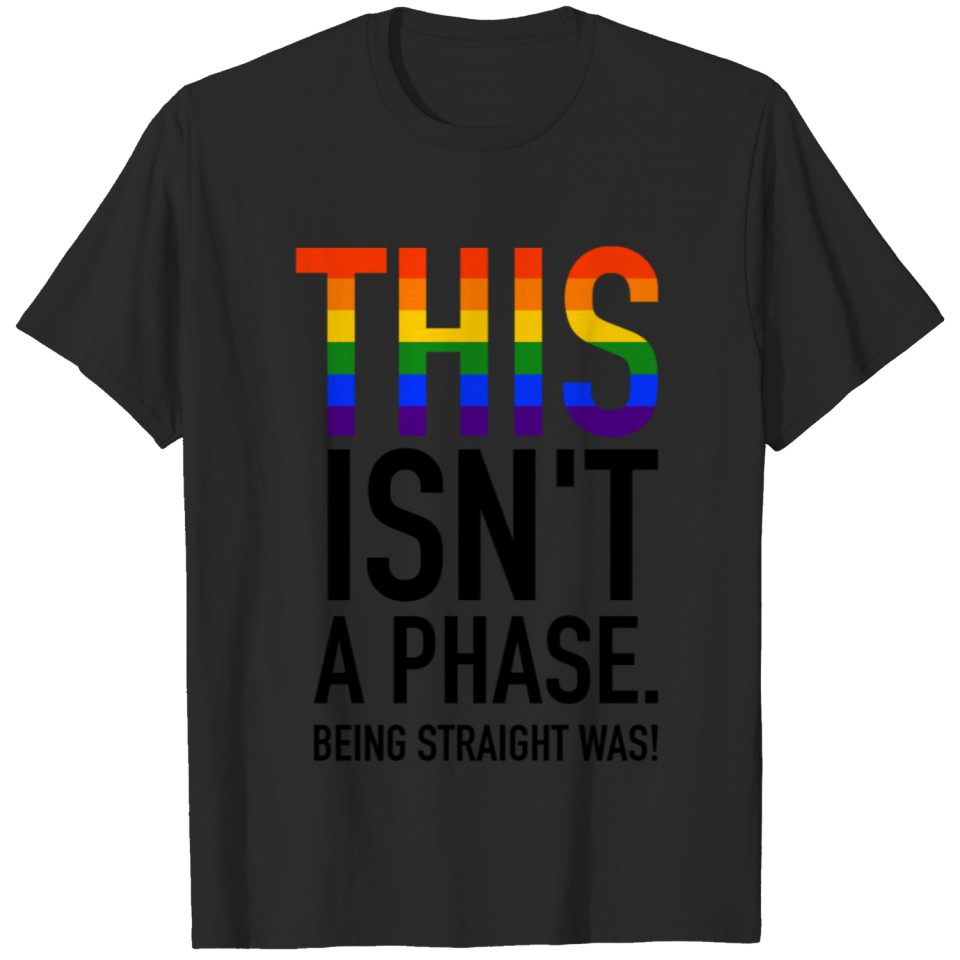 Lgbt This Isn'T A Phase Gay Pride Csd T-Shirt