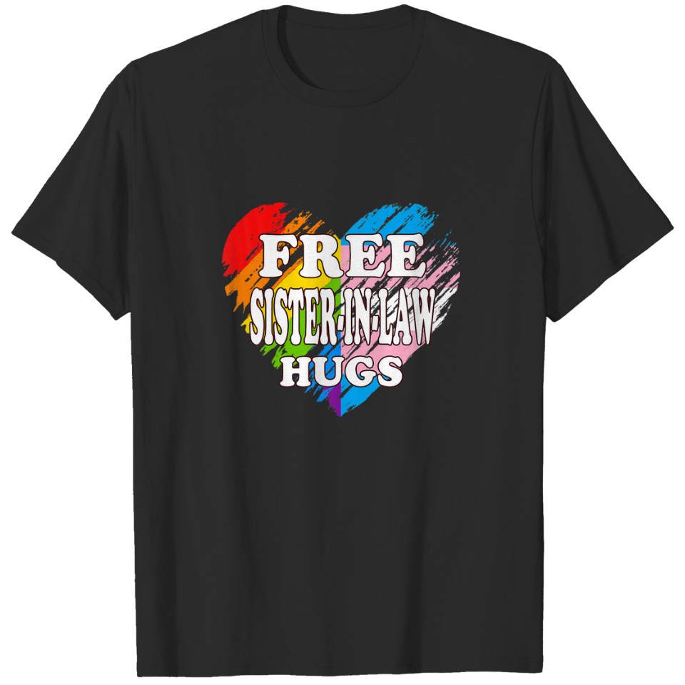 Lgbtq Free Sister-In-Law Hugs Gay Pride Lgbt Ally T-Shirt
