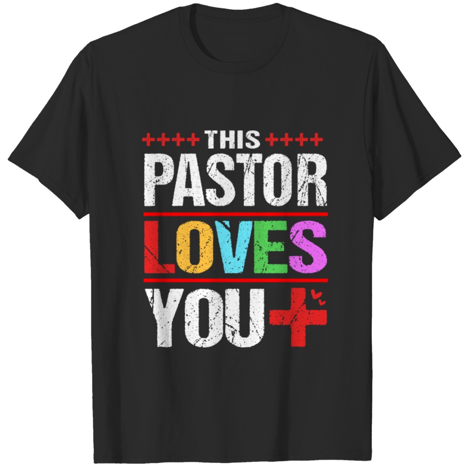 Lgbtqia Lgbt Ally This Pastor Loves You Pride T-Shirt
