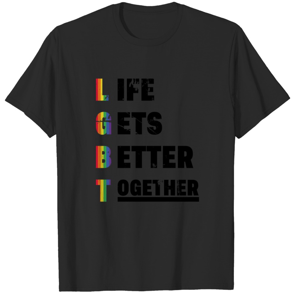 Life Gets Better Together Lgbt Present T-Shirt