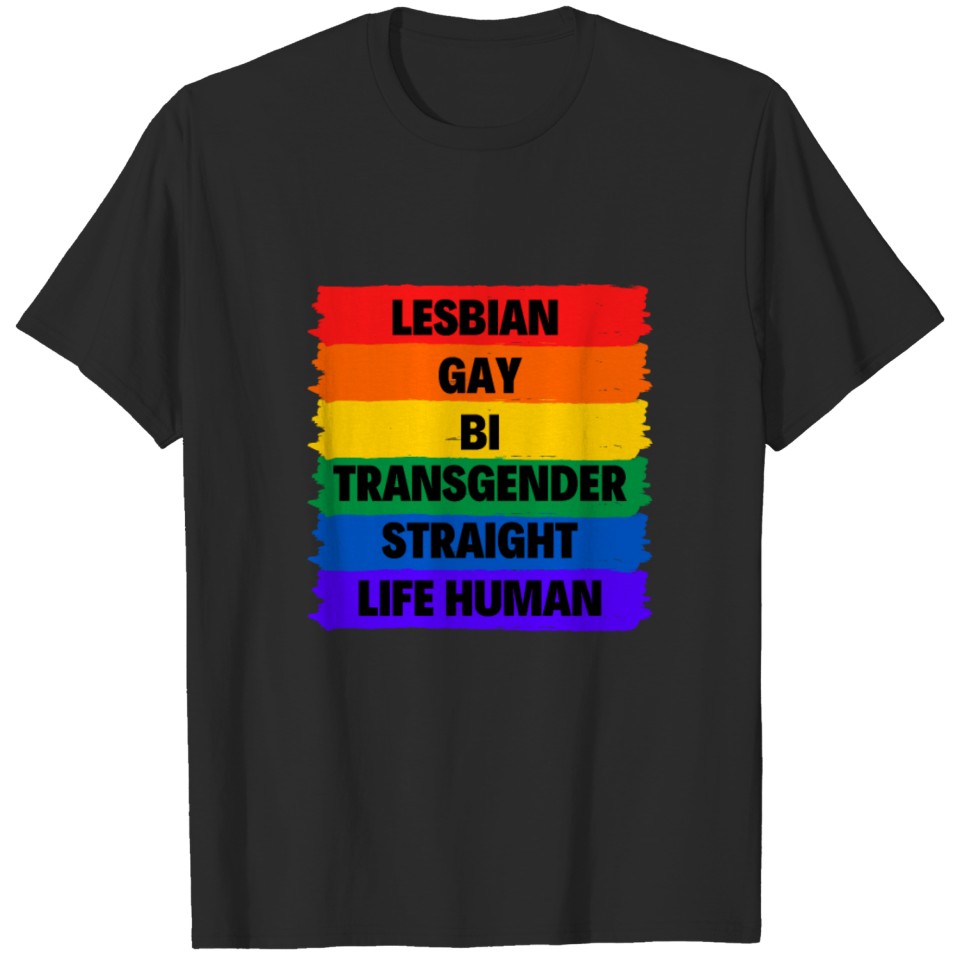 Life Human Lgbt Gifts Idea T-Shirt