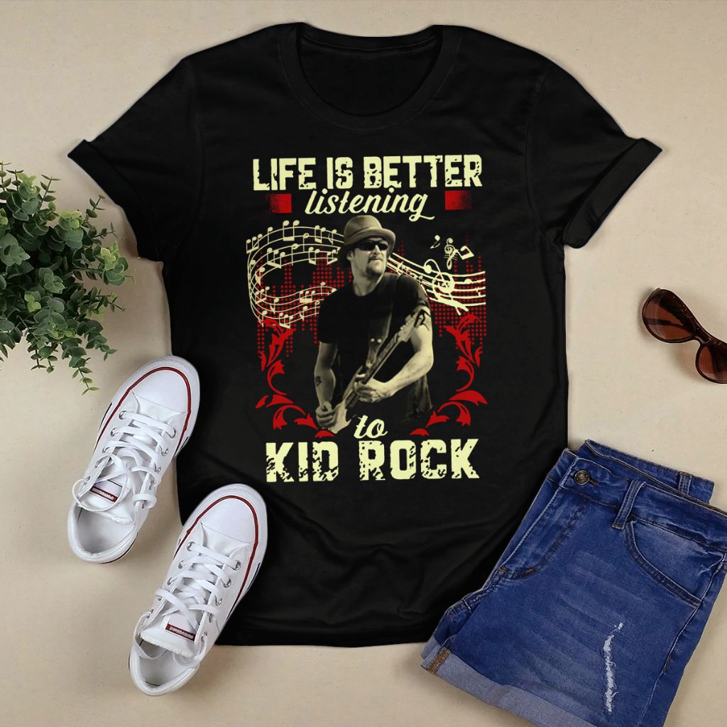 Life Is Better Listening To Kid Rock Shirt, Premium Shirt, Rock Shirt