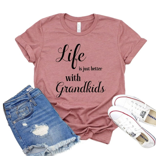 Life Is Just Better Shirt Grandkids T-Shirt Women'S Grandmother Gift Mothers Day Tshirt Proud Grandma Tee Nana Shirts