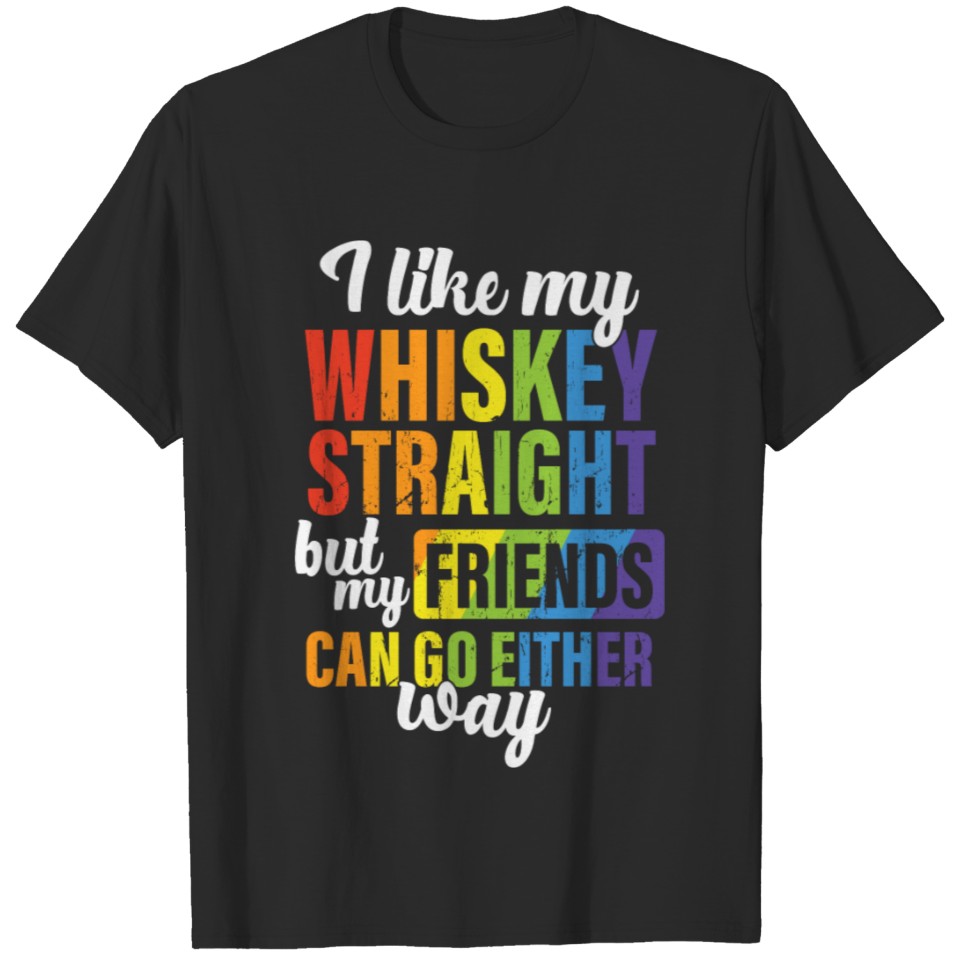 Like My Whiskey Straight Lgbt Pride Flag T-Shirt