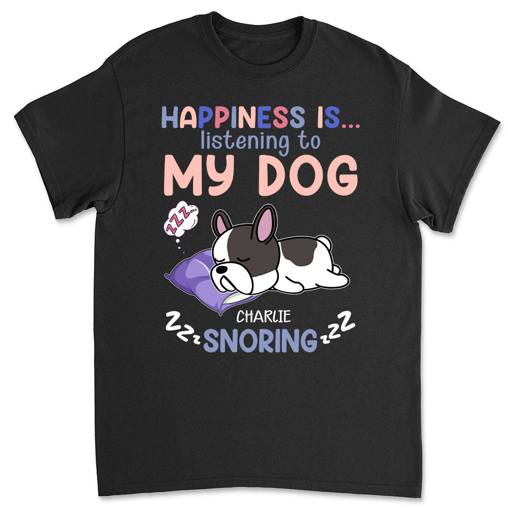 Listening To Dog Snoring T-Shirts