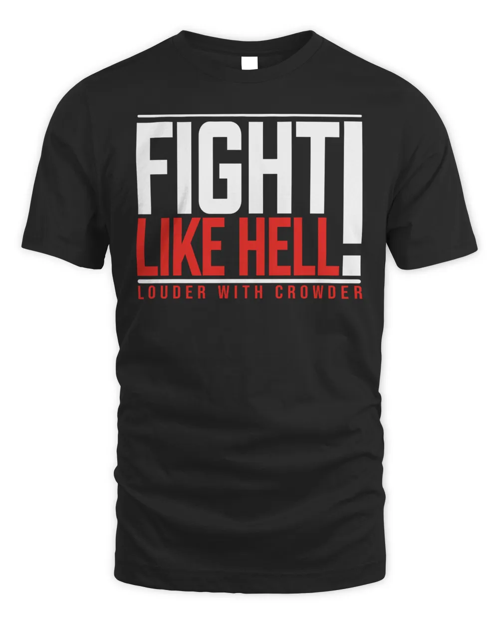 Louder With Crowder Merch Fight Like Hell Shirt, Premium Shirt