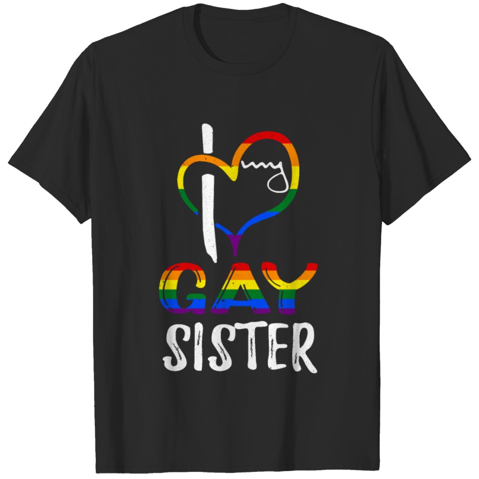 Love Gay Sister Pride Lgbt Rainbow Pride Month T-Shirt