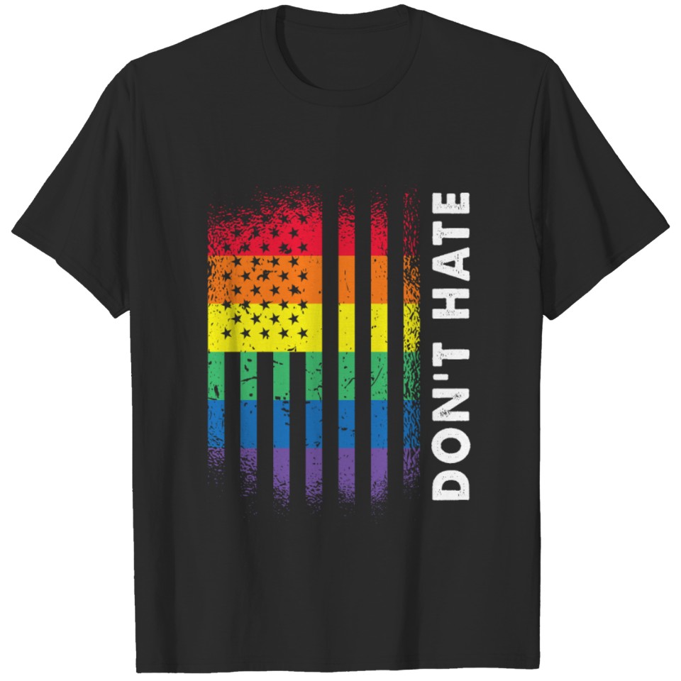Love Hate Don'T America Flag Gay Pride Lgbt Pride T-Shirt