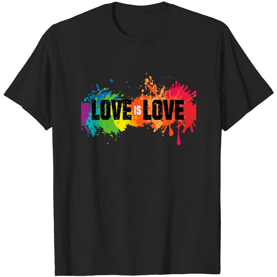 Love Is Love Pride T-Shirt Rainbow Splatter Lgbt Pride Gay Pride