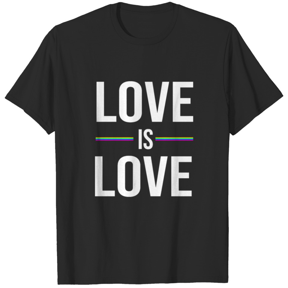 Love Is Love Shirt Lgbt Gay Pride T Shirt T-Shirt