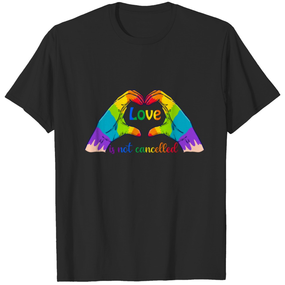 Love Is Not Cancelled Lgbt T-Shirt T-Shirt