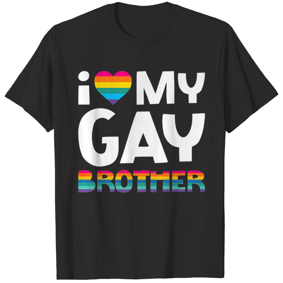 Love My Gay Brother Lgbt Pride Gift Gay Lesbian T-Shirt