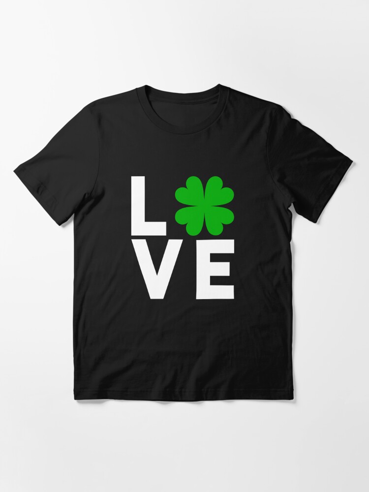 Love St Patricks Day - St Patricks Day T-Shirts - St Patricks Day Womens T-Shirts Essential T-Shirt