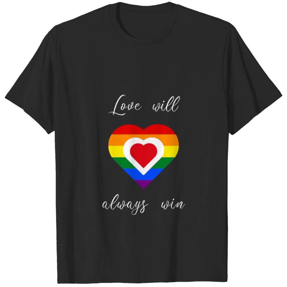 Love Will Always Win Lgbt Pride No Hate Gift T-Shirt