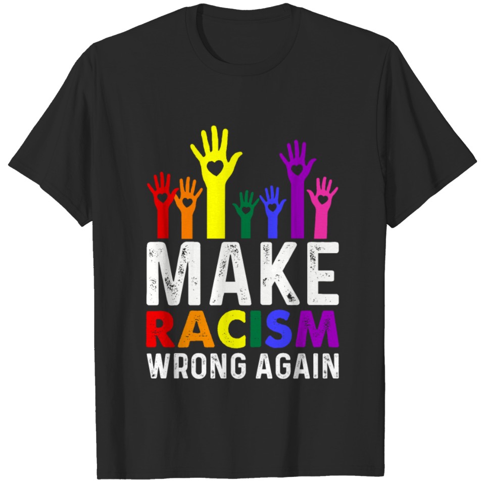 Make Racism Wrong Again Lgbt T-Shirt