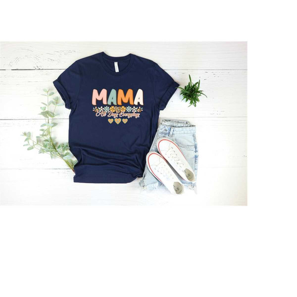 Mama All Day Everyday T-Shirt, Mom Shirt, Mama T- Shirt, Premium Shirt