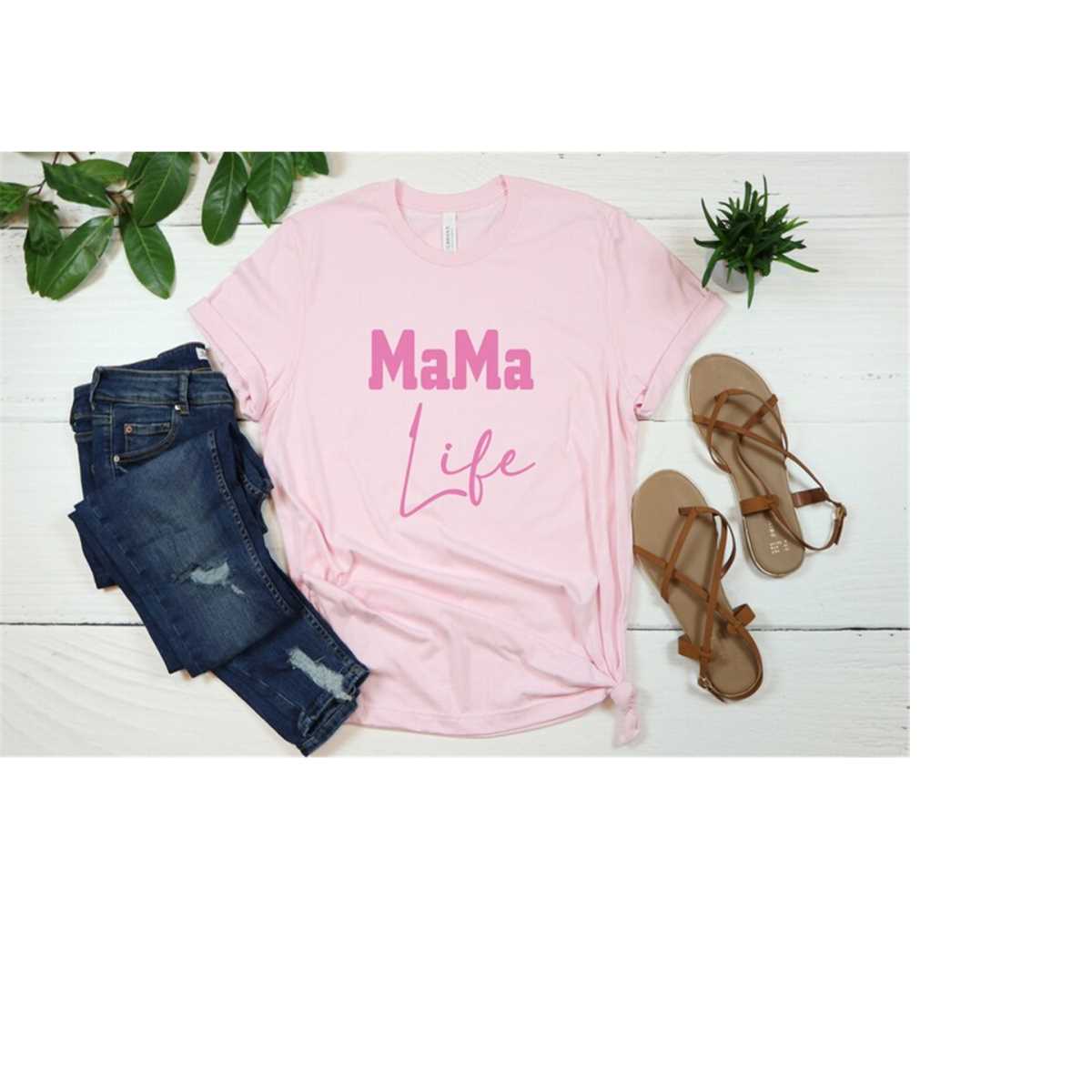 Mama Life Shirt, Mama Shirt, Mom Shirt, Mommy Shirt, Mom Shirt, Mama Shirt, Mother'S Day Shirt, Mother'S Day Gift