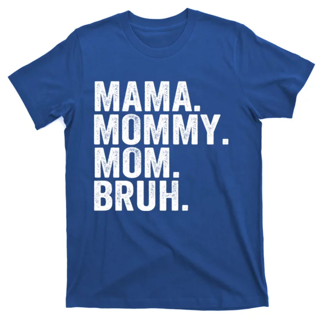 Mama Mommy Mom Bruh Mothers Day Vintage Funny Mother Gift Shirt, Mom Shirt, Mama T- Shirt, Premium Shirt