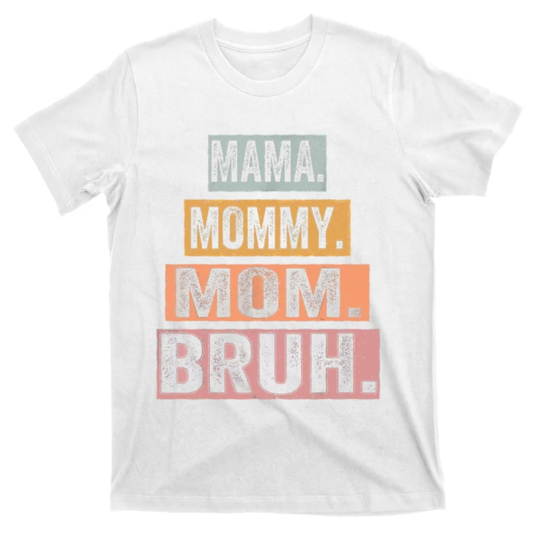 Mama Mommy Mom Bruh Mothers Day Vintage Mother Funny Shirt, Mom Shirt, Mama T- Shirt, Premium Shirt