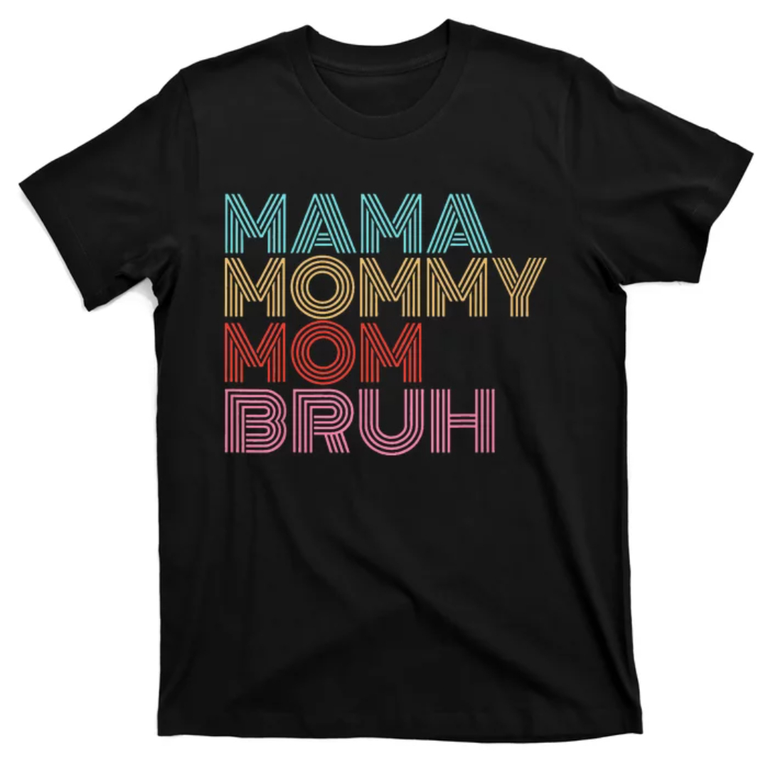 Mama Mommy Mom Bruh Mothers Day Vintage Saying Mother Shirt, Mom Shirt, Mama T- Shirt, Premium Shirt