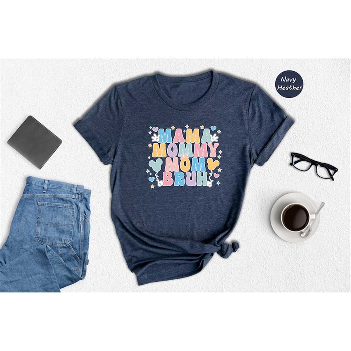 Mama Mommy Mom Bruh Shirt, Mom Shirt, Mama Shirt, Mother'S Day Shirt, Mother'S Day Gift