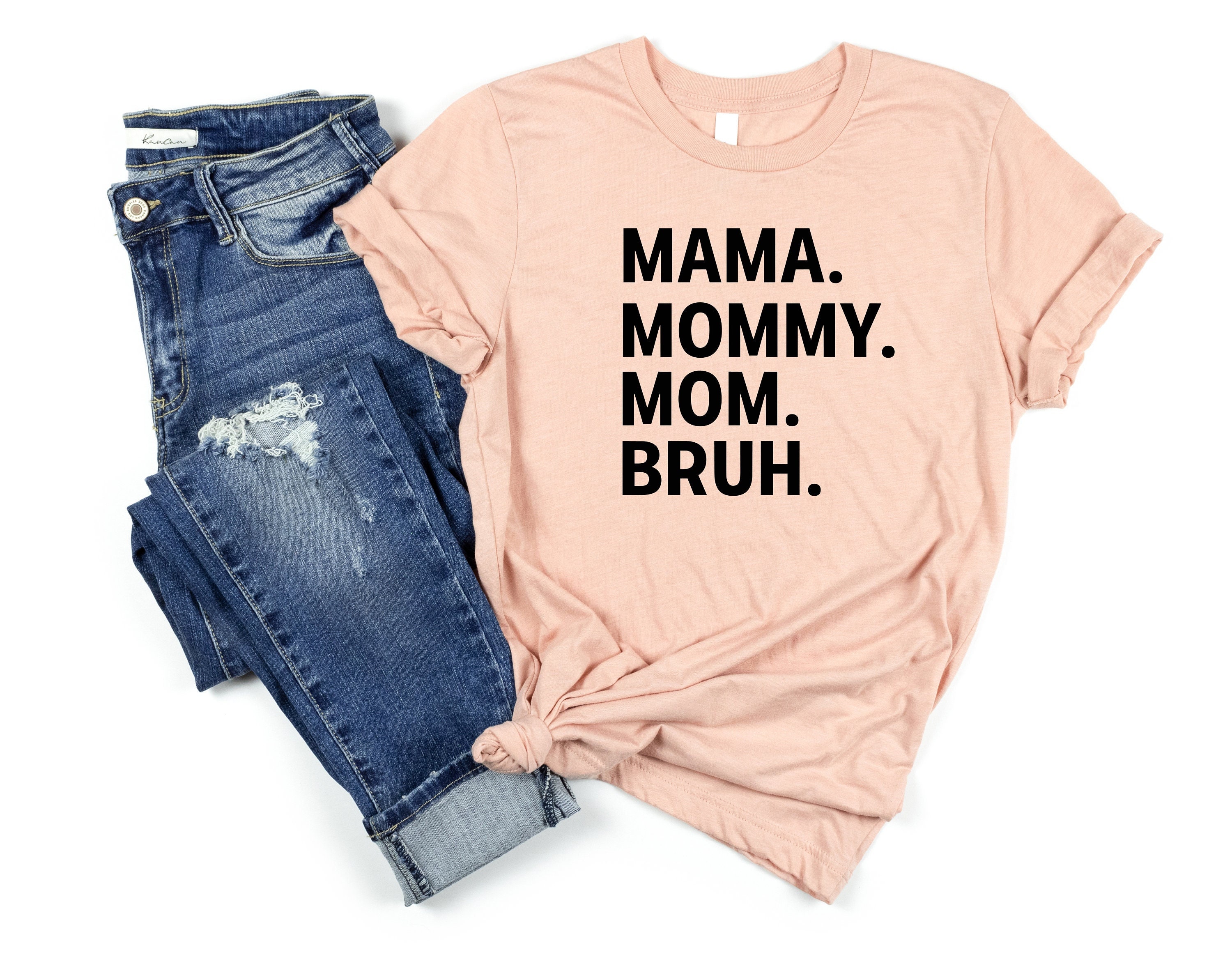 Mama Mommy Mom Bruh Shirt, Motherhood Shirt, Mom Shirt, Mama Shirt, Mother'S Day Gift