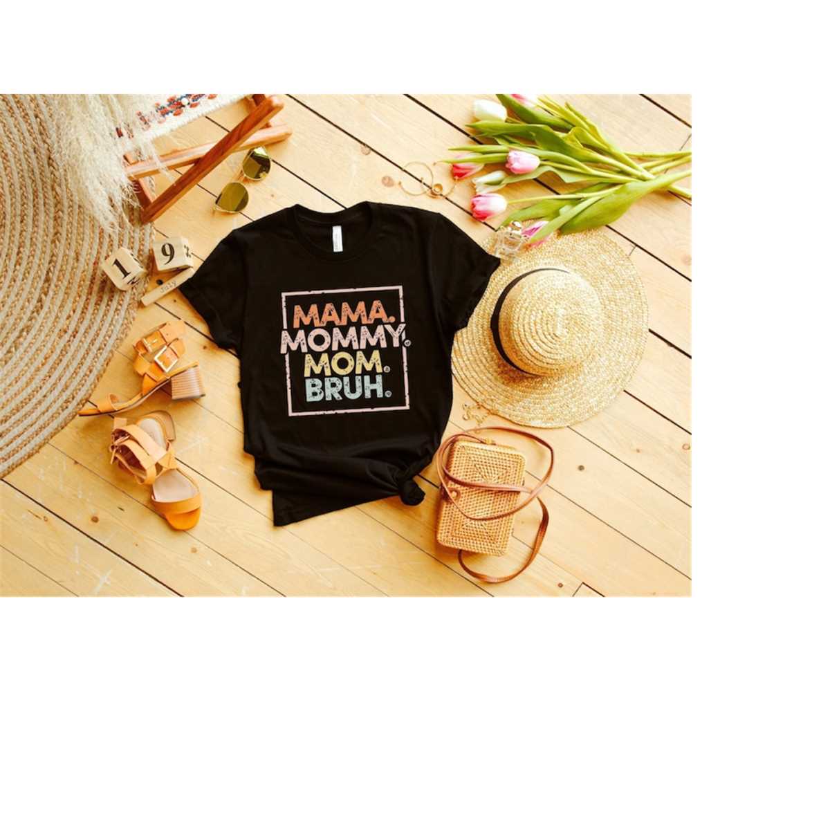 Mama Mommy Mom Bruh T-Shirt, Mom Shirt, Mama Shirt, Premium Shirt 2