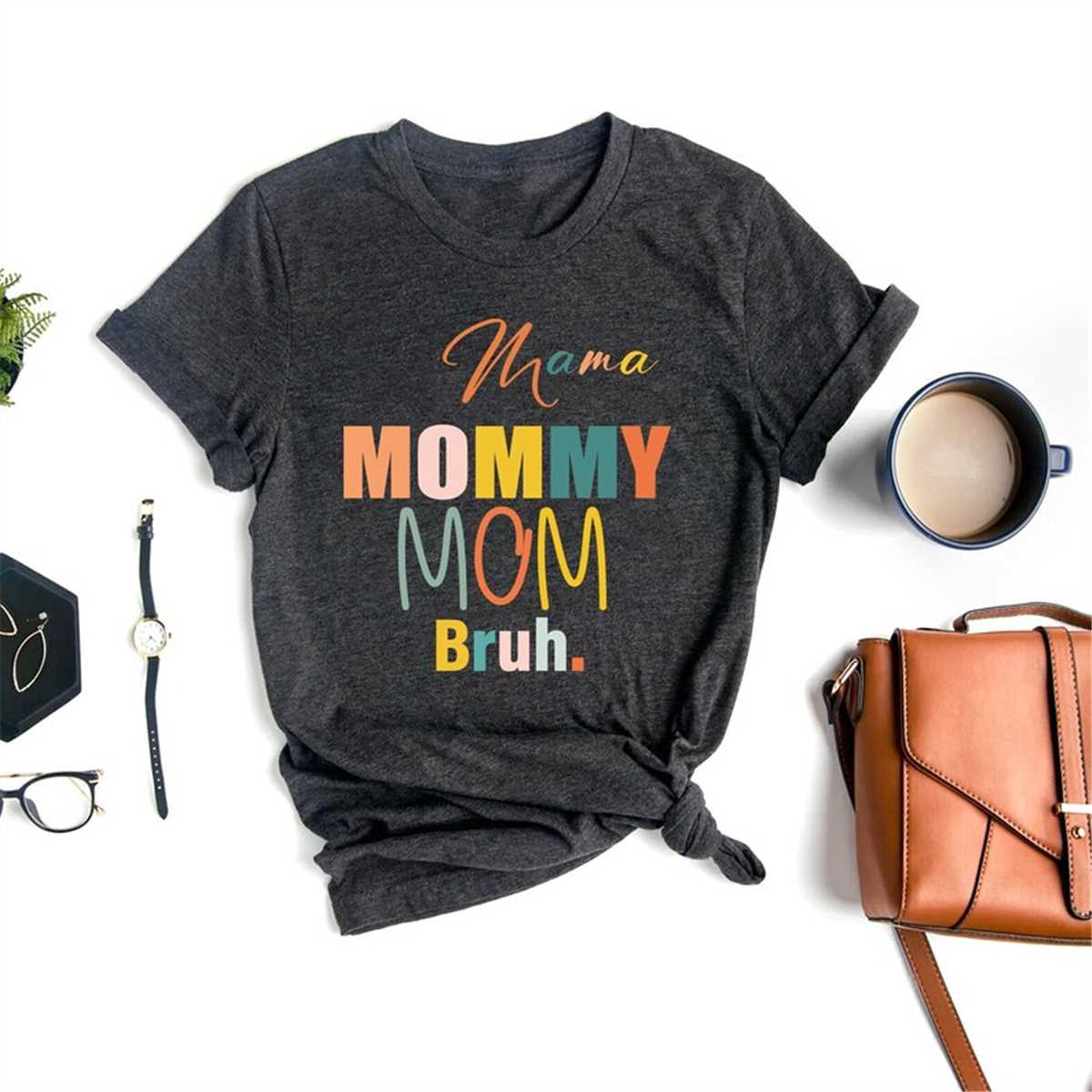Mama Mommy Mom Bruh T-Shirt, Mom Shirt, Mama Shirt, Premium Shirt 20