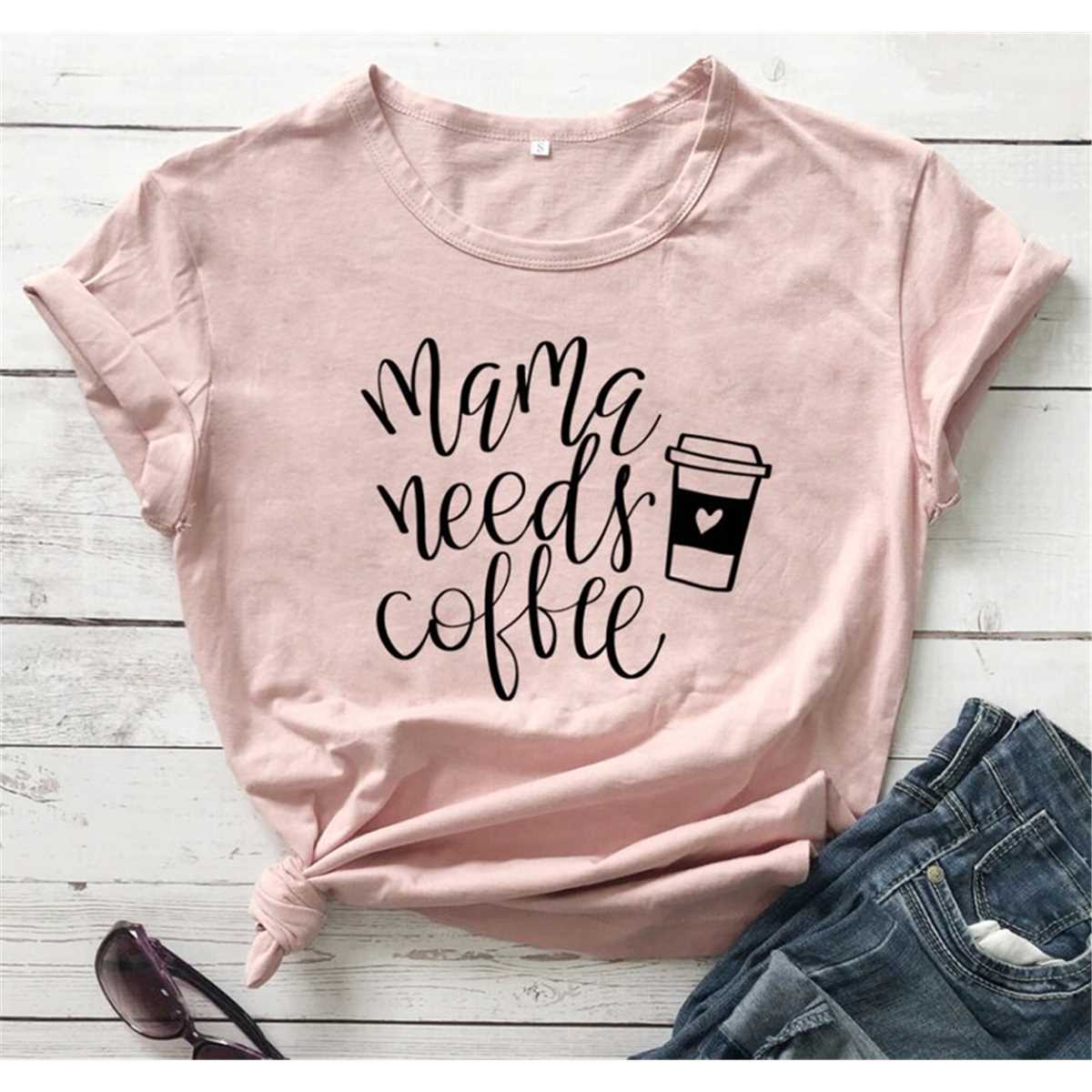 Mama Needs Coffee Graphic Mother Tt-Shirt, Mom Shirt, Mama Shirt, Shirt For Mom