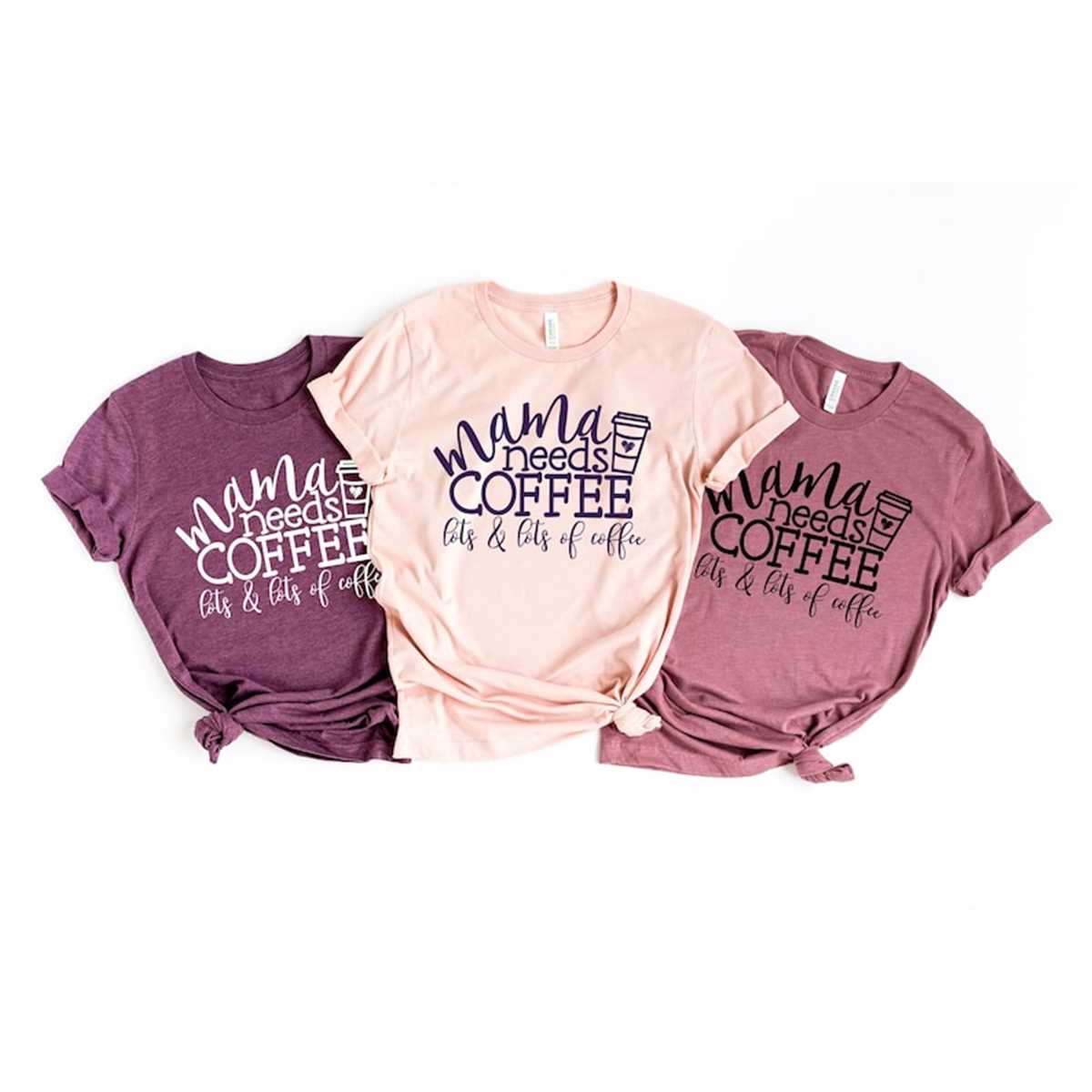 Mama Needs Coffee Shirt, Mom Shirt, Mama Shirt, Premium Shirt 11