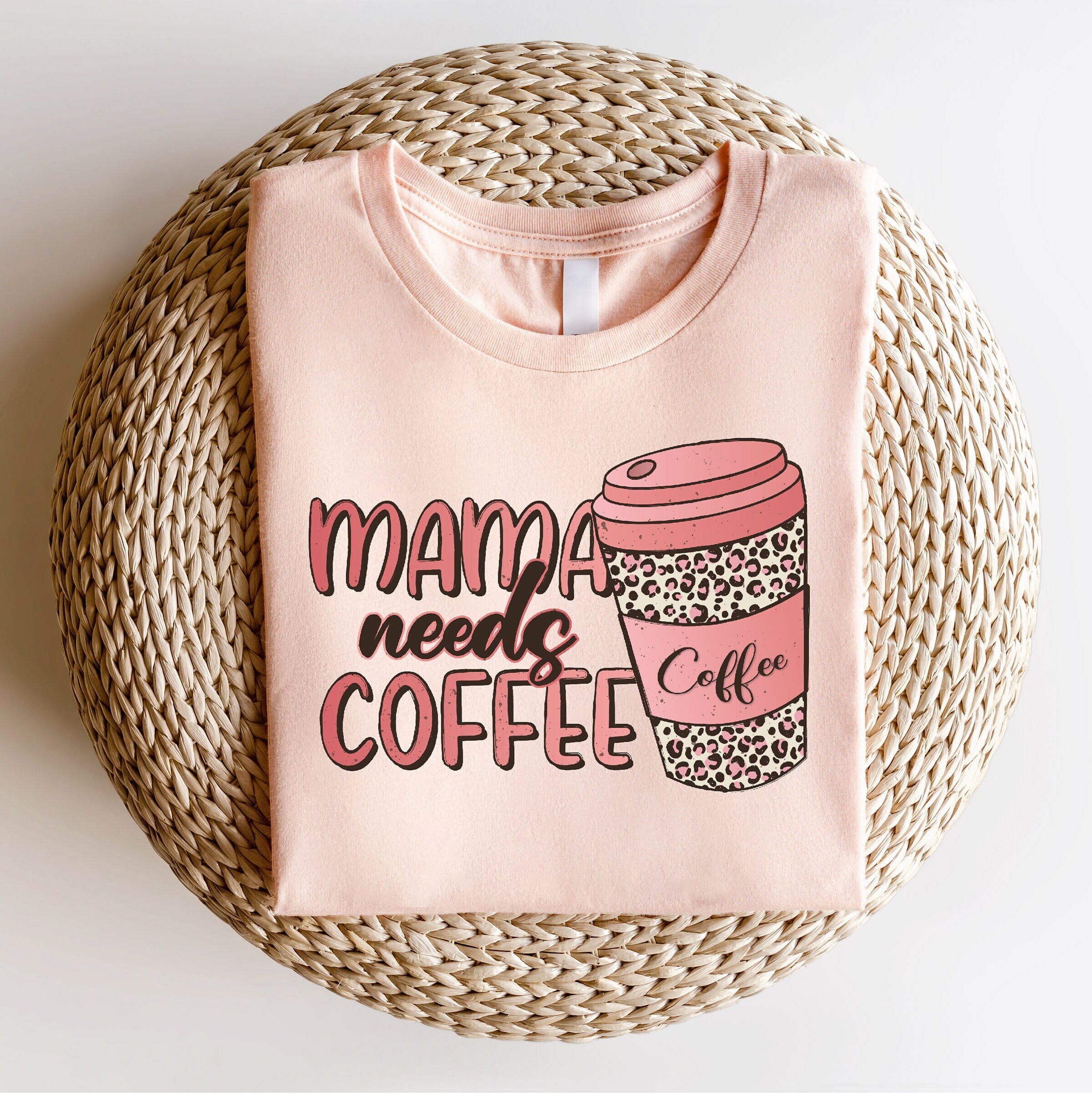 Mama Needs Coffee T-Shirt, Mom Shirt, Mama Shirt, Premium Shirt Design 11