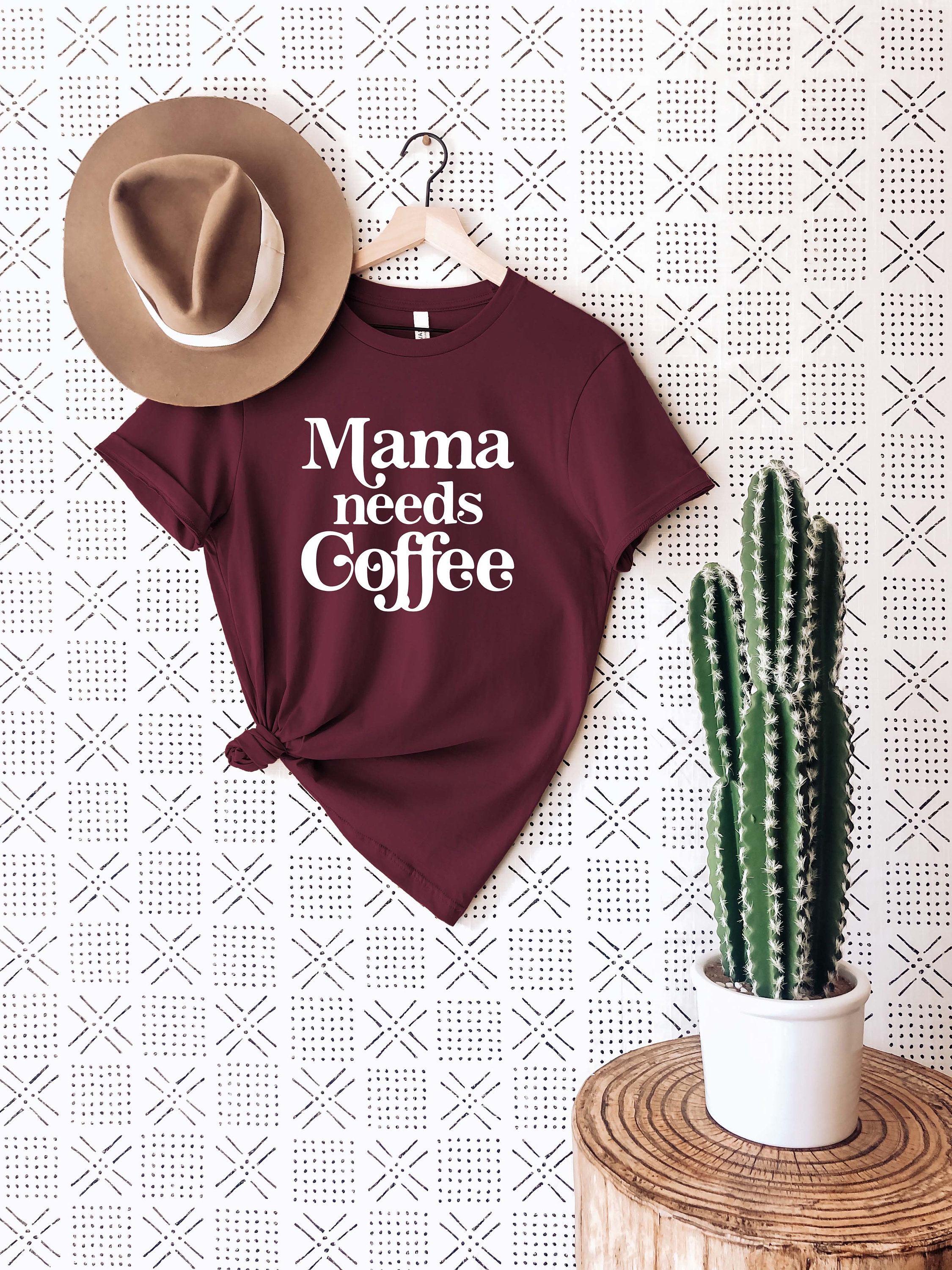 Mama Needs Coffee T-Shirt, Mom Shirt, Mama Tee, Shirt For Mom