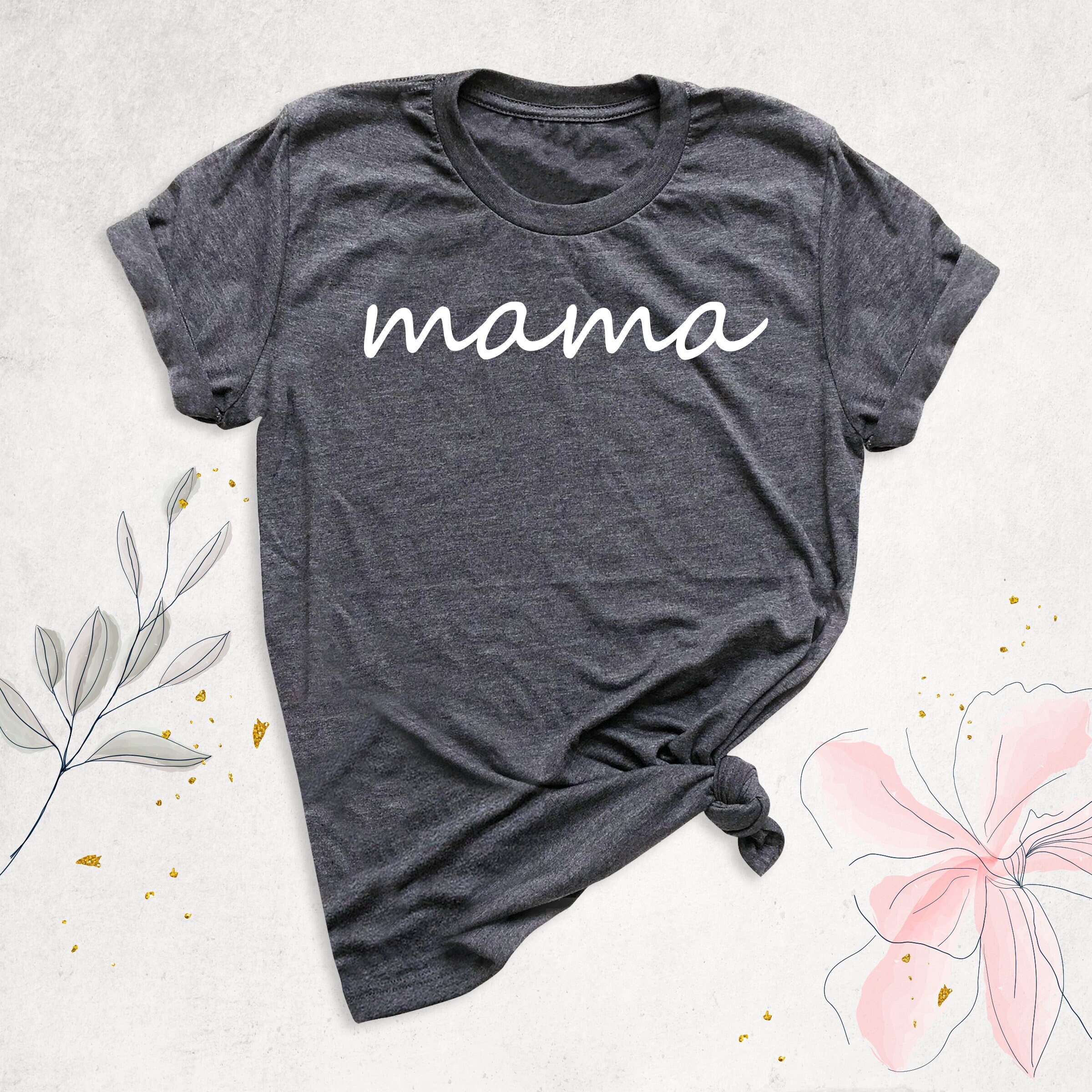 Mama Shirt, Mom Shirt, Mama Shirt, Mothers Shirt, Mother'S Day Shirt 2