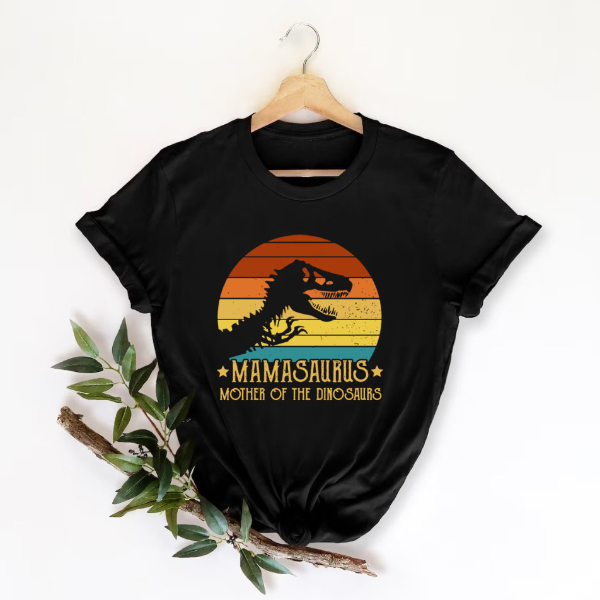 Mamasaurus Mother Of The Dinosaurs Shirt, Mom Shirt, Mama Shirt, Mother's Day Shirt, Shirt For Mom