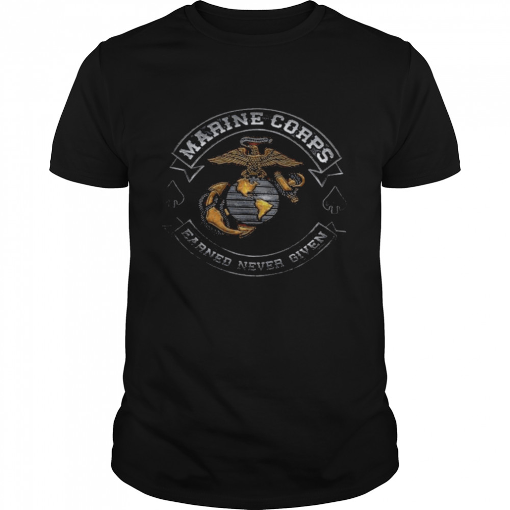 Marine Corps Earned Never Given Shirt, Premium Shirt