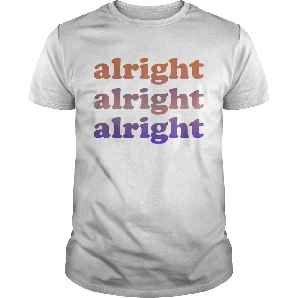 Matthew Mcconaughey Alright Alright Alrighshirt, Premium Shirt