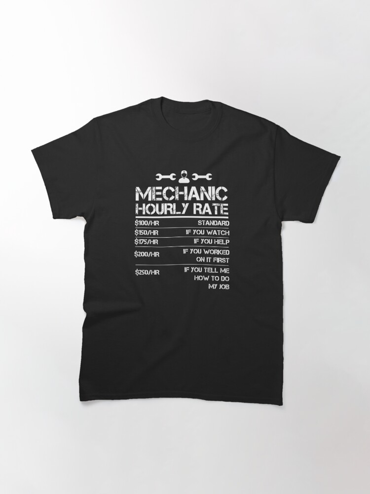 Mechanic Hourly Rate Funny Gift Shirt For Men Labor Rates Classic T-Shirt