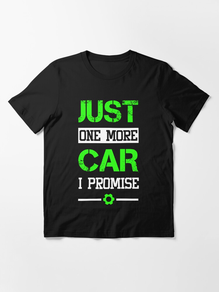 Mechanic T-Shirt - Just One More Car I Promise Essential T-Shirt