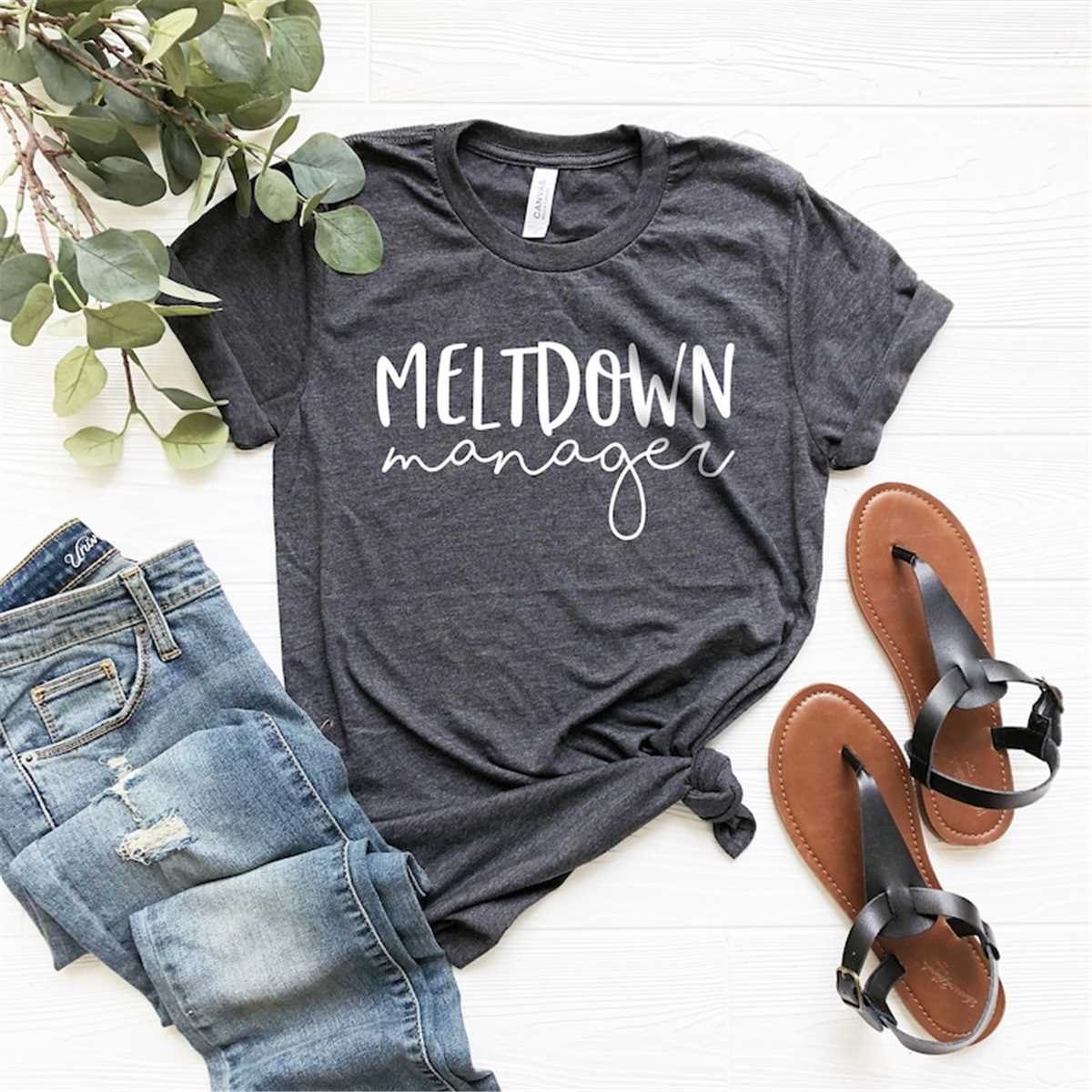 Meltdown Manager T-Shirt, Mom Shirt, Mama Tee, Premium Shirt