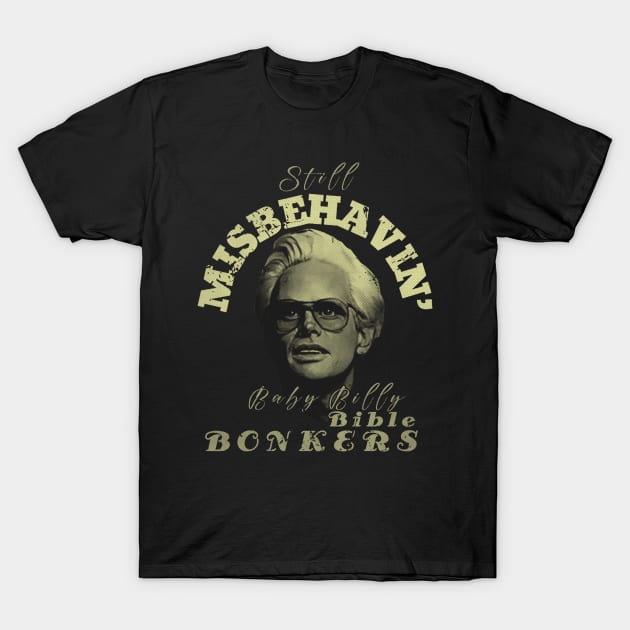 Misbehavin - Baby Billy s - Vintage hotdesign shirt T-Shirt