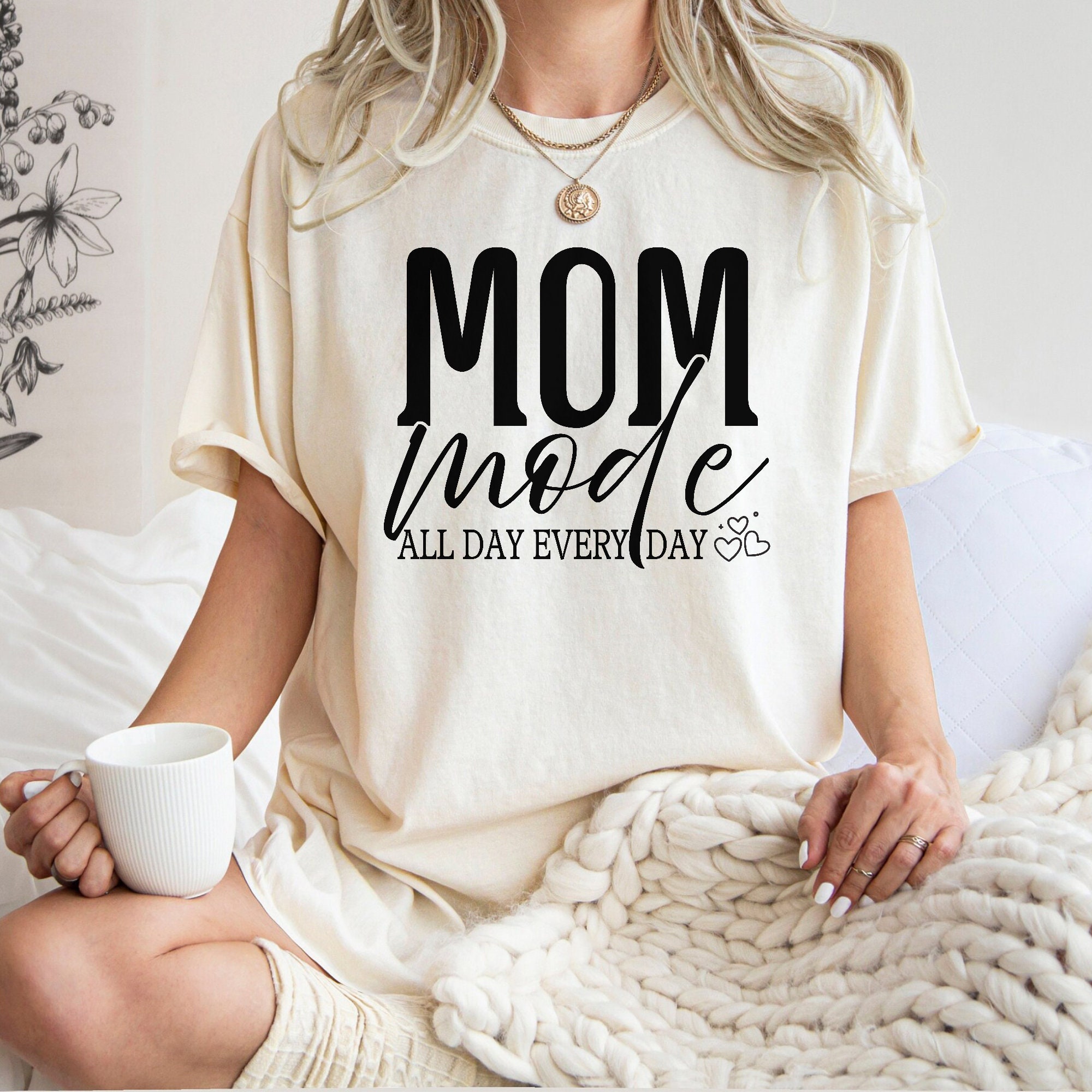 Mode All Day Every Day Shirt, Mom Shirt, Mama Shirt, Mother's Day Shirt, Shirt For Mom
