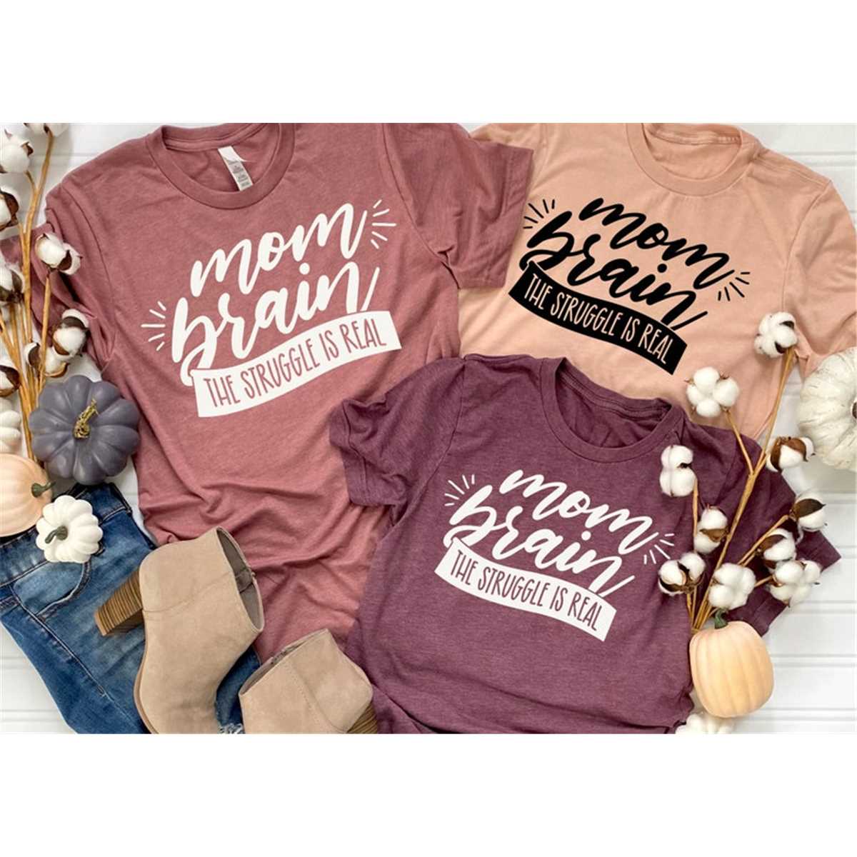 Mom Brain The Struggle Is Real T-Shirt, Mom Shirt, Mama T- Shirt, Premium Shirt