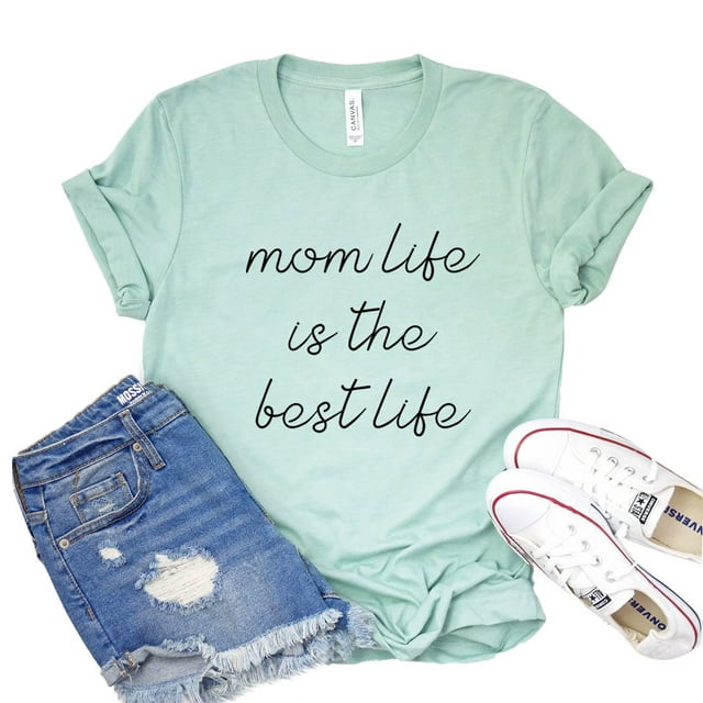 Mom Life Is The Best Life T-Shirt Mommy Top Mothers Day Gift New Mom Tee Family Shirts Motherhood Shirt Mama B'Day Tshirt